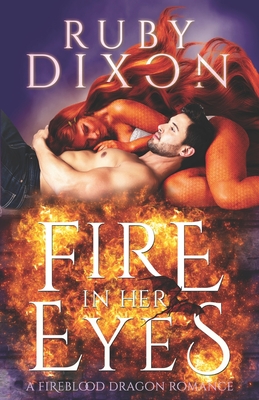 Fire In Her Eyes: A Post-Apocalyptic Dragon Shifter Romance - Dixon, Ruby