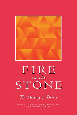 Fire in the Stone: The Alchemy of Soul Making - Marlan, Stanley