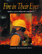 Fire in Their Eyes: Wildfires and the People Who Fight Them