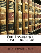 Fire Insurance Cases: 1840-1848