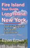 Fire Island Tour Guide, Long Island, New York: Touristic Sight of Fire Island Lighthouse