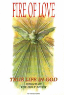 Fire of love : true life in God : extracts on the Holy Spirit - Ryden, Vassula