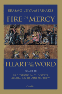 Fire of Mercy, Heart of the Word: Meditations on the Gospel According to St. Matthew Volume 4