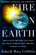 Fire on Earth: Doomsday, Dinosaurs, and Humankind