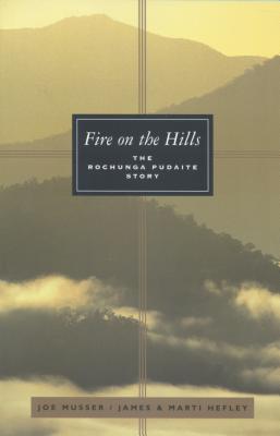 Fire on the Hills: The Rochunga Pudaite Story - Musser, Joe, and Hefley, James C, and Hefley, Marti