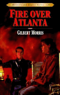 Fire Over Atlanta: Volume 9