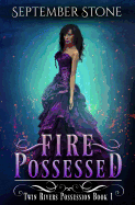 Fire Possessed: A Reverse Harem Urban Fantasy Adventure