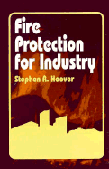 Fire Protection for Industry - Hoover, Stephen R