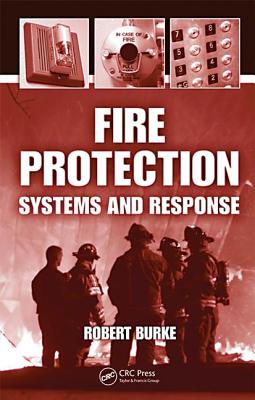 Fire Protection: Systems and Response - Burke, Robert