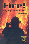 Fire!: Raging Destruction - Bondar, Barbara