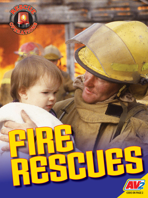 Fire Rescues - Lewis, Mark L, and Nixon, Madeline