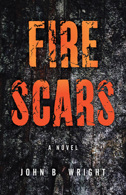 Fire Scars - Wright, John B