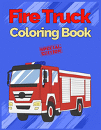 Fire Truck Coloring Book: with Bonus Activity Pages, 100+ Unique Single-Sided Coloring Pages, Inspire Mindfulness and Creativity, Fun Cute and Stress Relieving, Large 8.5x11 Inch, Glossy Cover