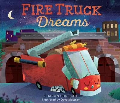 Fire Truck Dreams - Chriscoe, Sharon
