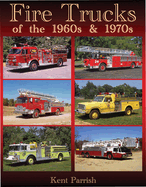 Fire Trucks of the 1960s and 1970s: An Illustrated History