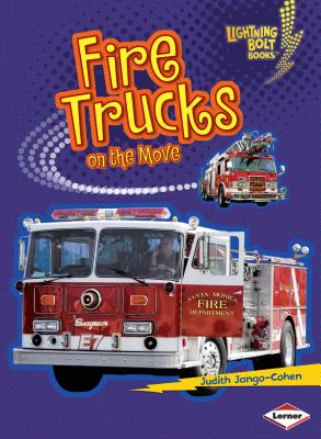 Fire Trucks on the Move - Jango-Cohen, Judith