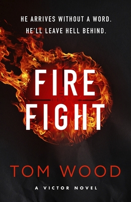 Firefight: One hitman in the battle of his life - Wood, Tom