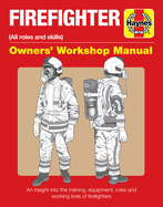 Firefighter Owners' Workshop Manual: All roles and skills