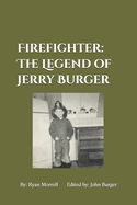 Firefighter: The Legend of Jerry Burger