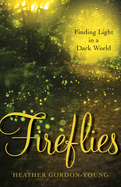 Fireflies: Finding Light in a Dark World