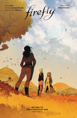 Firefly: Return to the Earth That Was Vol. 3: (Book 10) - Pak, Greg