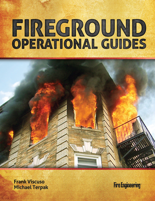 Fireground Operational Guides - Viscuso, Frank, and Terpak, Michael