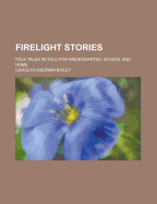 Firelight Stories; Folk Tales Retold for Kindergarten, School and Home