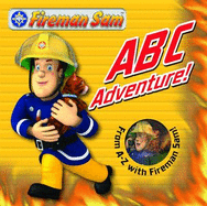 Fireman Sam ABC Adventure!: From a-Z with Fireman Sam!