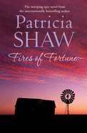 Fires of Fortune: A sweeping Australian saga about love and understanding - Shaw, Patricia