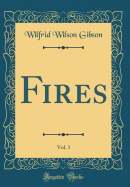 Fires, Vol. 1 (Classic Reprint)