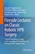 Fireside Lectures on Classic Robotic HPB Surgery: From the Sparkling of Sparks to the Spreading of Prairie Blazes: In Memory of Prof. Ningxin Zhou