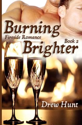 Fireside Romance Book 2: Burning Brighter - Hunt, Drew