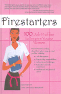Firestarters: 100 Job Profiles to Inspire Young Women