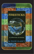 Firesticks: A Collection of Stories Volume 5