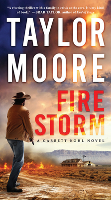 Firestorm: A Garrett Kohl Novel - Moore, Taylor