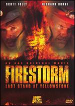 Firestorm: Last Stand at Yellowstone - John J. Lafia