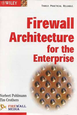 Firewall Architecture for the Enterprise - Pohlmann, Norbert, and Crothers, Tim