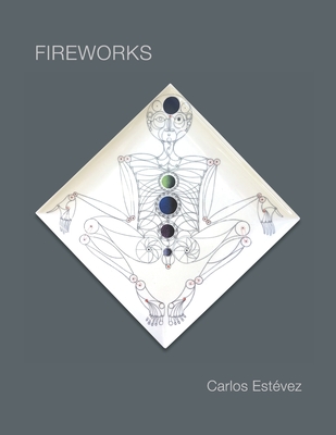 Fireworks: Carlos Estvez - Damian, Carol (Contributions by), and Ballate, Henry (Contributions by), and Center, Kendall Art