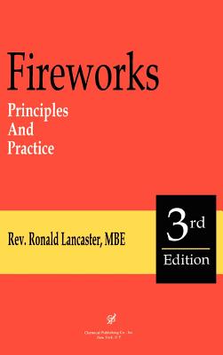 Fireworks, Principles and Practice, 3rd Edition - Lancaster, Ronald, and Shimizu, Takeo (Contributions by)