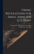 Firing Regulations for Small Arms for U. S. Army