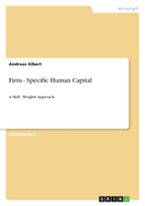 Firm - Specific Human Capital: A Skill - Weights Approach