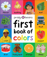 First 100 Padded: First Book of Colors: An Essential Early-Learning Book