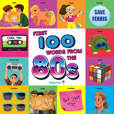 First 100 Words from the 80s (Highchair U) - Miller, Sara