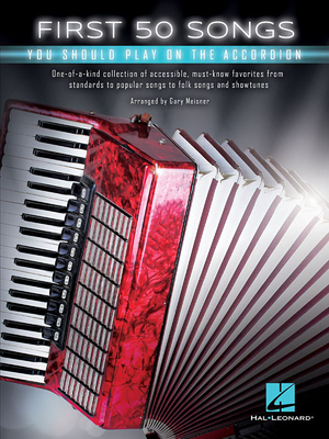 First 50 Songs You Should Play on the Accordion - Meisner, Gary