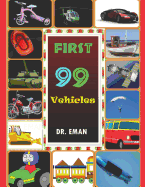 First 99 Vehicles: 99 High Resolution Images of Vehicles for Kids