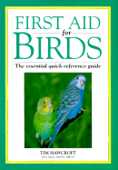 First Aid for Birds: The Essential Quick-Reference Guide - Hawcroft, Tim