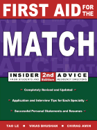 First Aid for the Match: Insider Advice from Students and Residency Directors - Le, Tao, M.D., and Bhushan, Vikas, M.D., and Amin, Chirag, M.D.