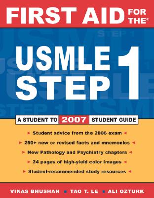 First Aid for the USMLE Step 1 - Bhushan, Vikas, M.D., and Le, Tao T, and Ozturk, Ali, M.D.