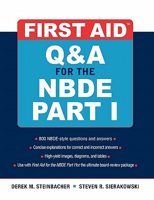 First Aid Q&A for the Nbde Part I - Steinbacher, Derek M, and Sierakowski, Steven R