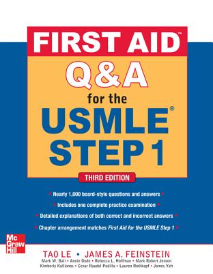 First Aid Q&A for the USMLE Step 1, Third Edition - Le, Tao, M.D., and Feinstein, James